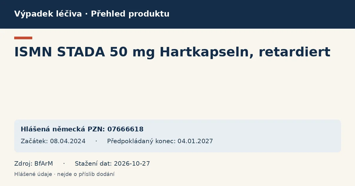 ISMN STADA 50 mg Hartkapseln, retardiert: přehled německého výpadku s hlášenými baleními a obdobím (BfArM) ISMN STADA 50 mg Hartkapseln, retardiert: přehled německého výpadku s hlášenými baleními a obdobím (BfArM)
