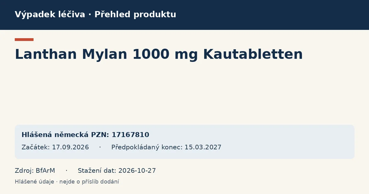 Lanthan Mylan 1000 mg Kautabletten: přehled německého výpadku s hlášenými baleními a obdobím (BfArM) Lanthan Mylan 1000 mg Kautabletten: přehled německého výpadku s hlášenými baleními a obdobím (BfArM)