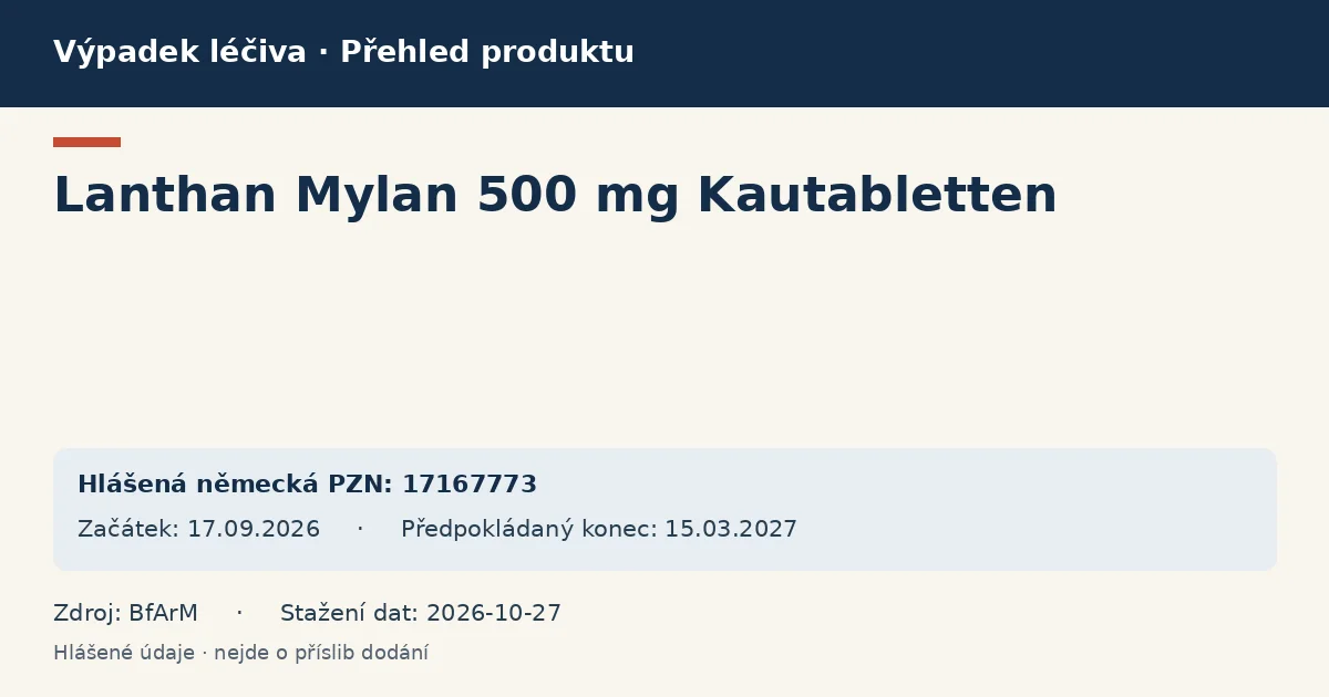 Lanthan Mylan 500 mg Kautabletten: přehled německého výpadku s hlášenými baleními a obdobím (BfArM) Lanthan Mylan 500 mg Kautabletten: přehled německého výpadku s hlášenými baleními a obdobím (BfArM)