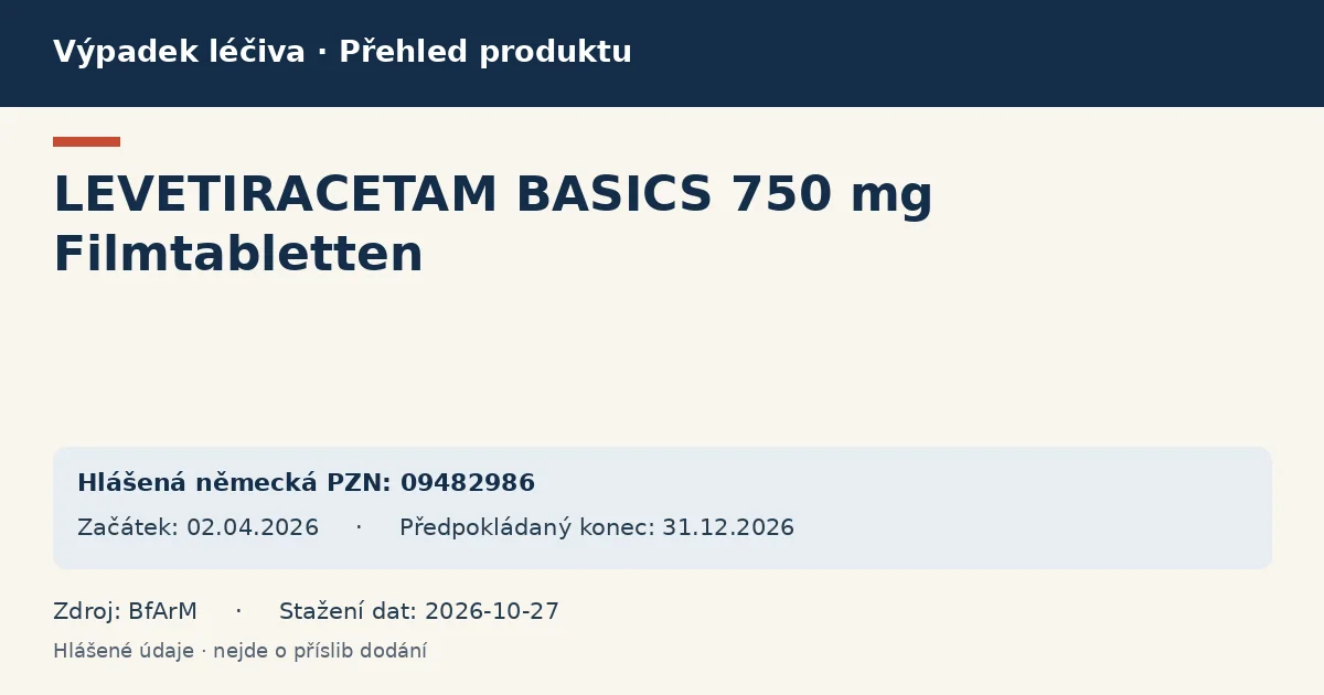 LEVETIRACETAM BASICS 750 mg Filmtabletten: přehled německého výpadku s hlášenými baleními a obdobím (BfArM) LEVETIRACETAM BASICS 750 mg Filmtabletten: přehled německého výpadku s hlášenými baleními a obdobím (BfArM)