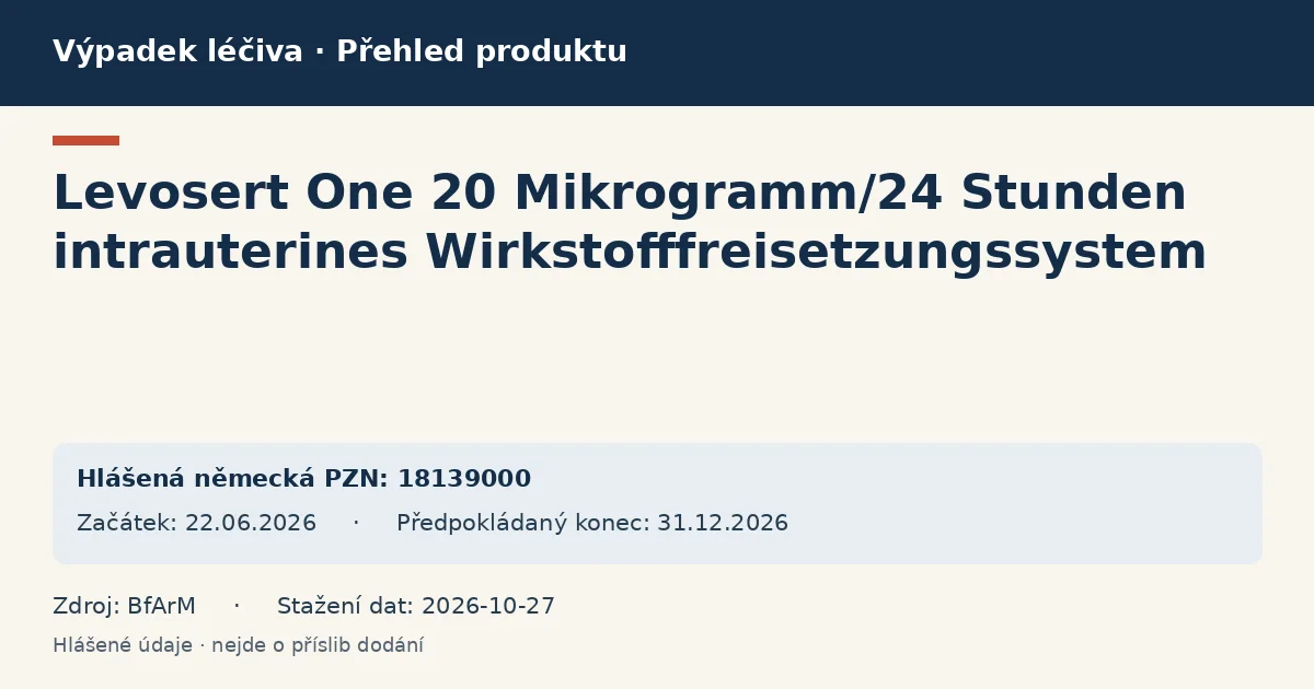 Levosert One 20 Mikrogramm/24 Stunden intrauterines Wirkstofffreisetzungssystem: přehled německého výpadku s hlášenými baleními a obdobím (BfArM) Levosert One 20 Mikrogramm/24 Stunden intrauterines Wirkstofffreisetzungssystem: přehled německého výpadku s hlášenými baleními a obdobím (BfArM)