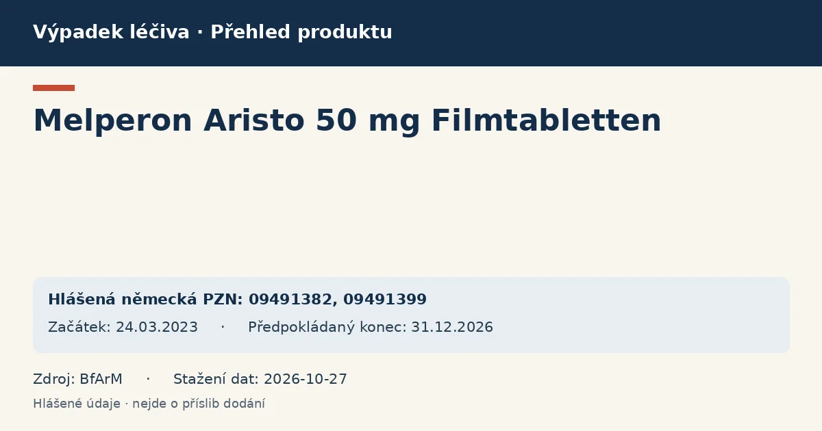 Melperon Aristo 50 mg Filmtabletten: přehled německého výpadku s hlášenými baleními a obdobím (BfArM) Melperon Aristo 50 mg Filmtabletten: přehled německého výpadku s hlášenými baleními a obdobím (BfArM)