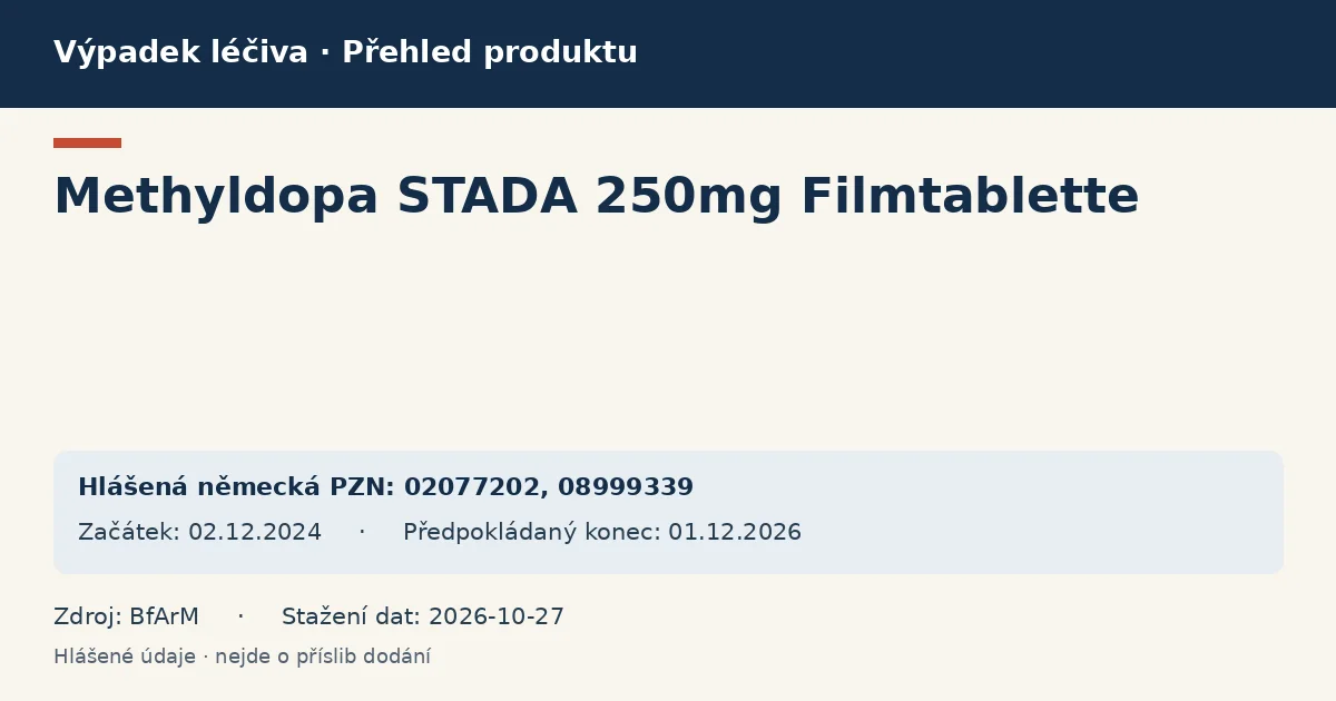 Methyldopa STADA 250mg Filmtablette: přehled německého výpadku s hlášenými baleními a obdobím (BfArM) Methyldopa STADA 250mg Filmtablette: přehled německého výpadku s hlášenými baleními a obdobím (BfArM)