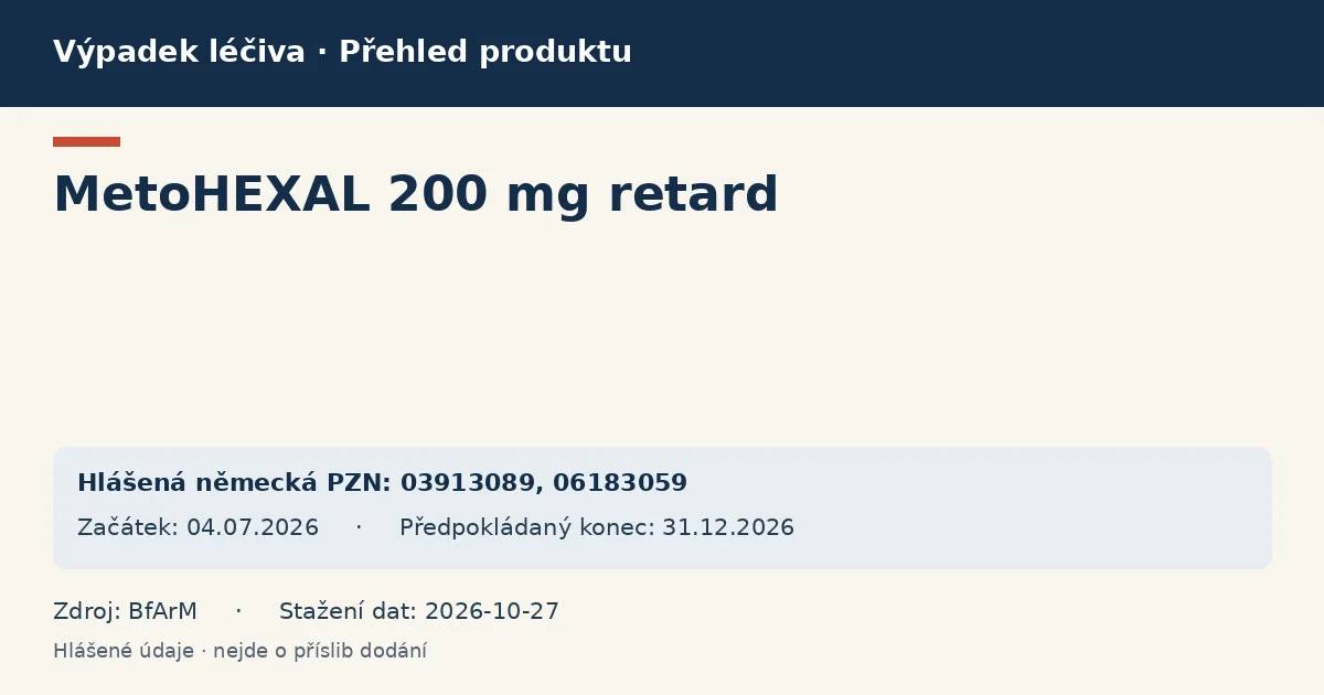 MetoHEXAL 200 mg retard: přehled německého výpadku s hlášenými baleními a obdobím (BfArM) MetoHEXAL 200 mg retard: přehled německého výpadku s hlášenými baleními a obdobím (BfArM)
