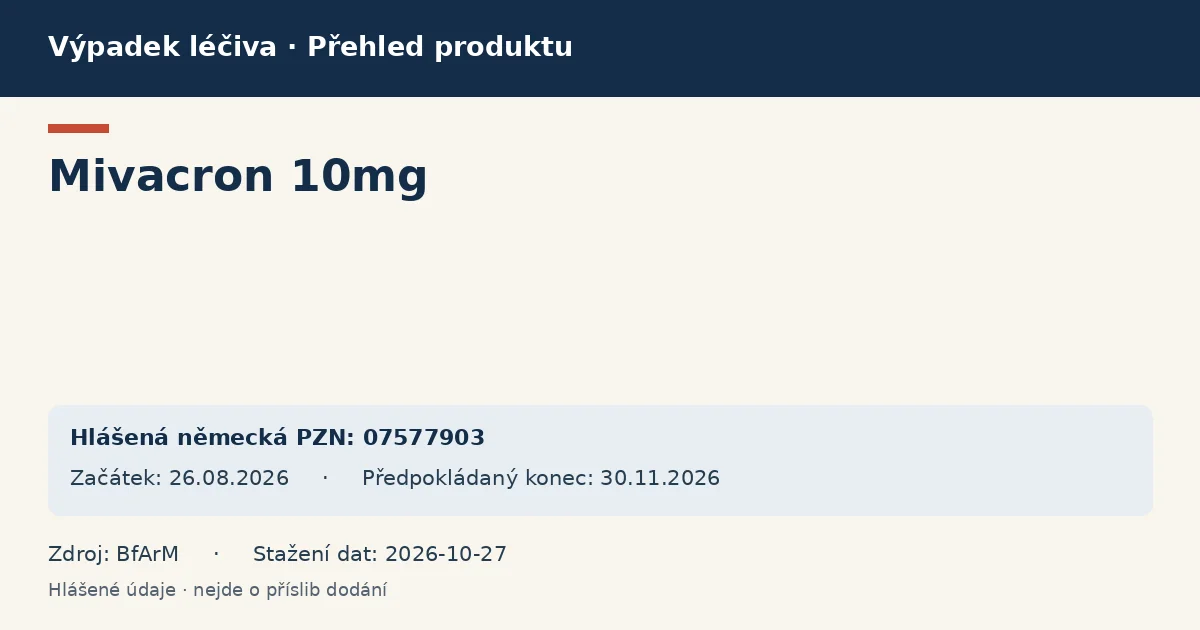 Mivacron 10mg: přehled německého výpadku s hlášenými baleními a obdobím (BfArM) Mivacron 10mg: přehled německého výpadku s hlášenými baleními a obdobím (BfArM)