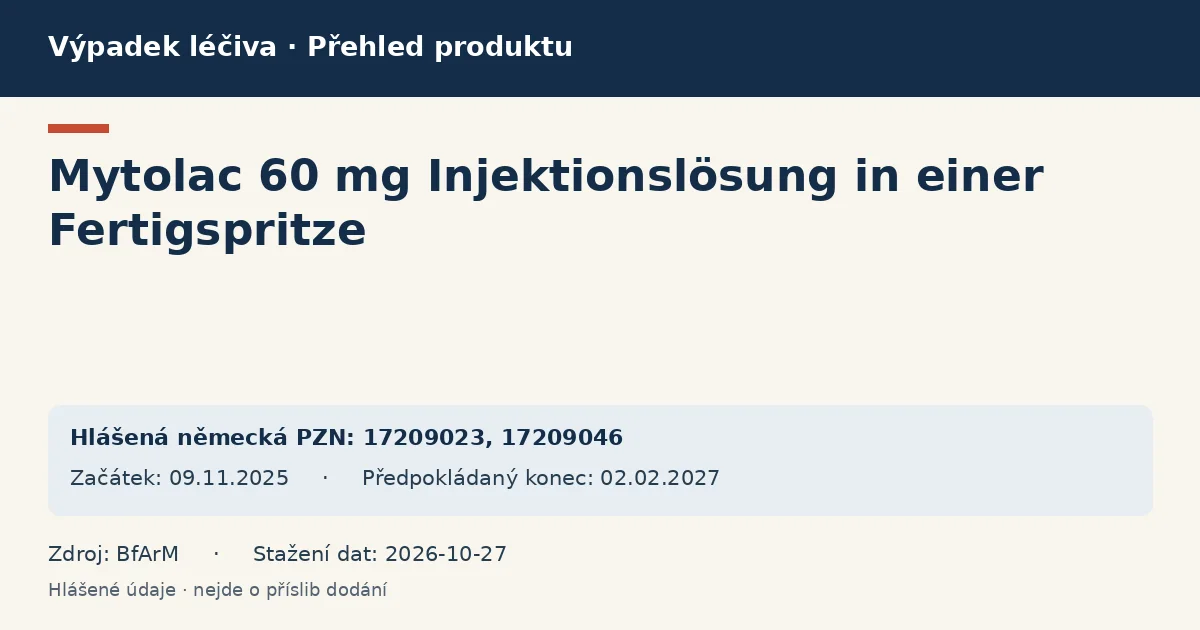 Mytolac 60 mg Injektionslösung in einer Fertigspritze: přehled německého výpadku s hlášenými baleními a obdobím (BfArM) Mytolac 60 mg Injektionslösung in einer Fertigspritze: přehled německého výpadku s hlášenými baleními a obdobím (BfArM)