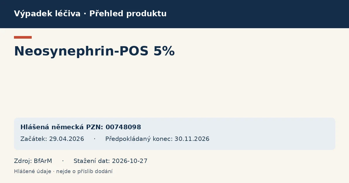 Neosynephrin-POS 5%: přehled německého výpadku s hlášenými baleními a obdobím (BfArM) Neosynephrin-POS 5%: přehled německého výpadku s hlášenými baleními a obdobím (BfArM)