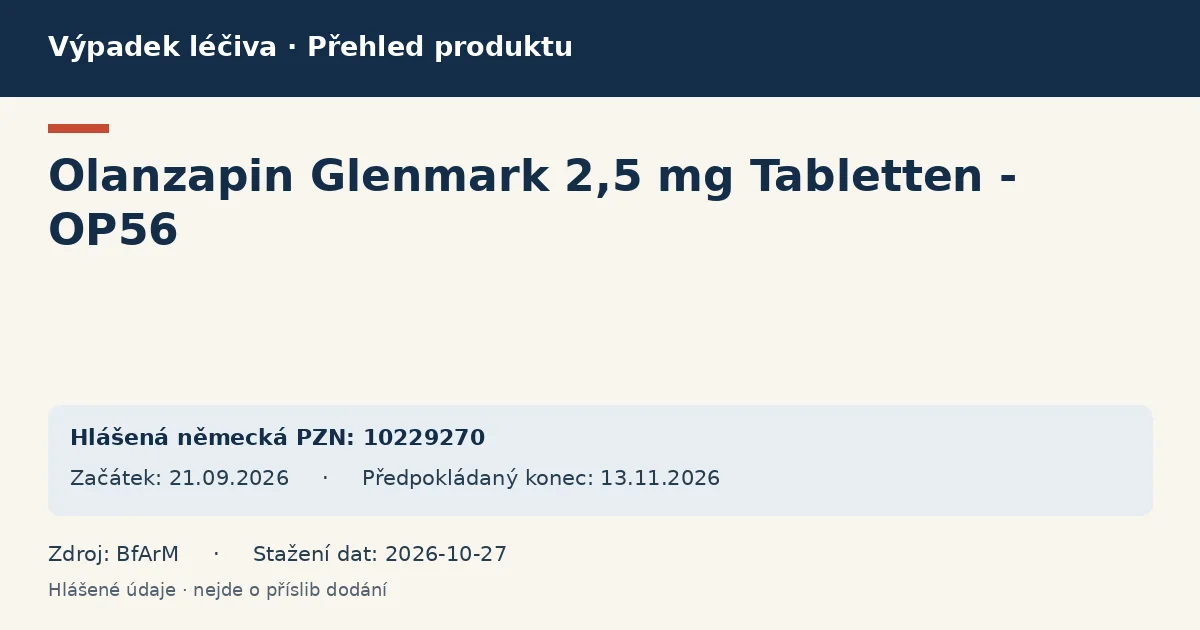 Olanzapin Glenmark 2,5 mg Tabletten - OP56: přehled německého výpadku s hlášenými baleními a obdobím (BfArM) Olanzapin Glenmark 2,5 mg Tabletten - OP56: přehled německého výpadku s hlášenými baleními a obdobím (BfArM)