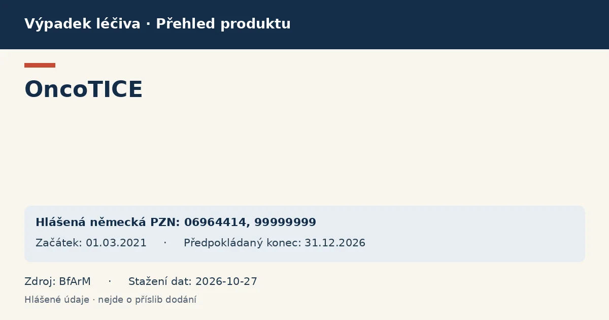 OncoTICE: přehled německého výpadku s hlášenými baleními a obdobím (BfArM) OncoTICE: přehled německého výpadku s hlášenými baleními a obdobím (BfArM)