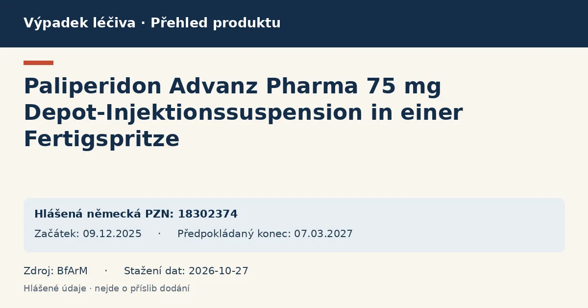 Paliperidon Advanz Pharma 75 mg Depot-Injektionssuspension in einer Fertigspritze: přehled německého výpadku s hlášenými baleními a obdobím (BfArM) Paliperidon Advanz Pharma 75 mg Depot-Injektionssuspension in einer Fertigspritze: přehled německého výpadku s hlášenými baleními a obdobím (BfArM)