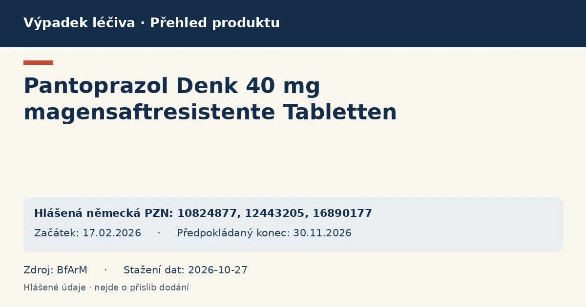 Pantoprazol Denk 40 mg magensaftresistente Tabletten: přehled německého výpadku s hlášenými baleními a obdobím (BfArM) Pantoprazol Denk 40 mg magensaftresistente Tabletten: přehled německého výpadku s hlášenými baleními a obdobím (BfArM)