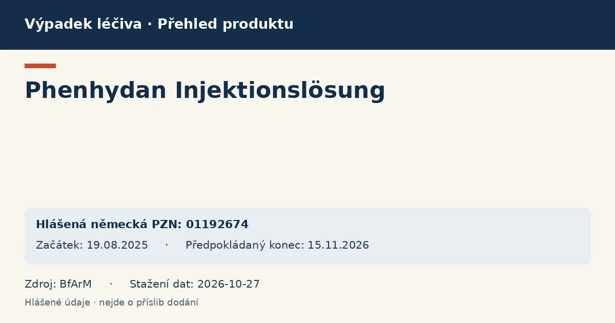 Phenhydan Injektionslösung: přehled německého výpadku s hlášenými baleními a obdobím (BfArM) Phenhydan Injektionslösung: přehled německého výpadku s hlášenými baleními a obdobím (BfArM)