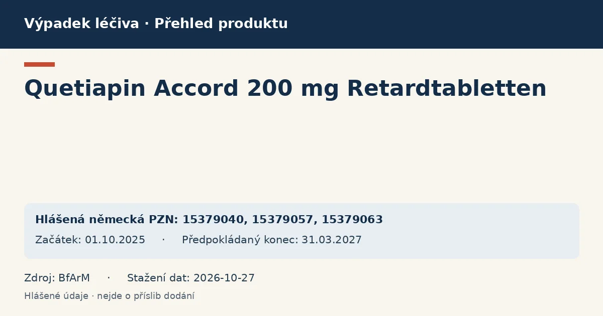Quetiapin Accord 200 mg Retardtabletten: přehled německého výpadku s hlášenými baleními a obdobím (BfArM) Quetiapin Accord 200 mg Retardtabletten: přehled německého výpadku s hlášenými baleními a obdobím (BfArM)