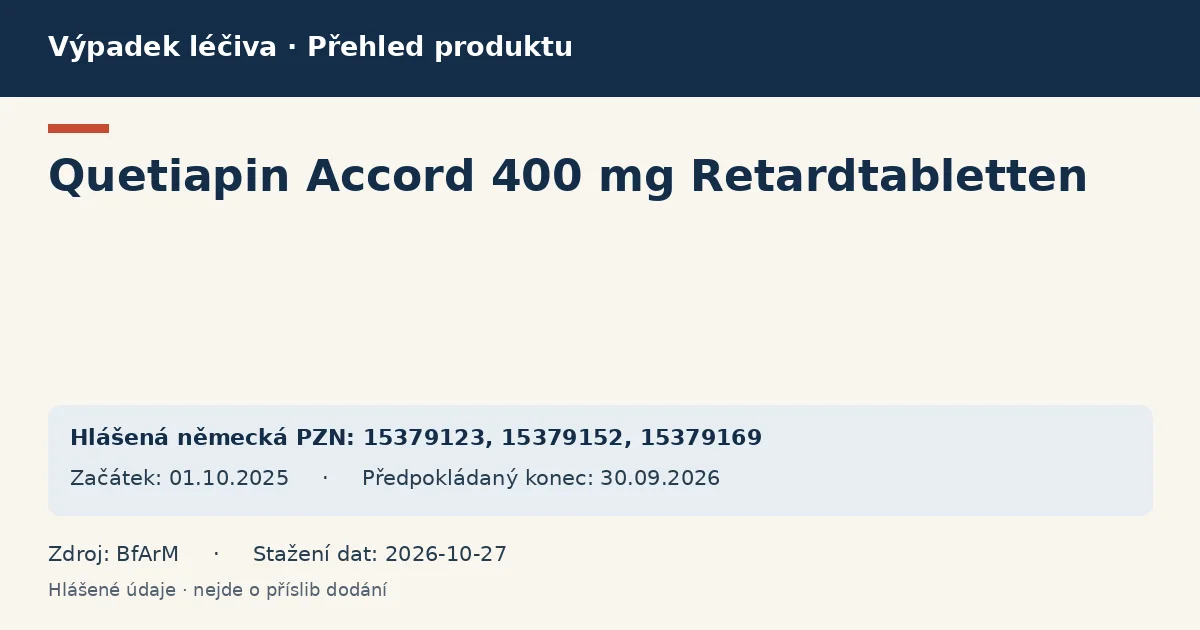 Quetiapin Accord 400 mg Retardtabletten: přehled německého výpadku s hlášenými baleními a obdobím (BfArM) Quetiapin Accord 400 mg Retardtabletten: přehled německého výpadku s hlášenými baleními a obdobím (BfArM)