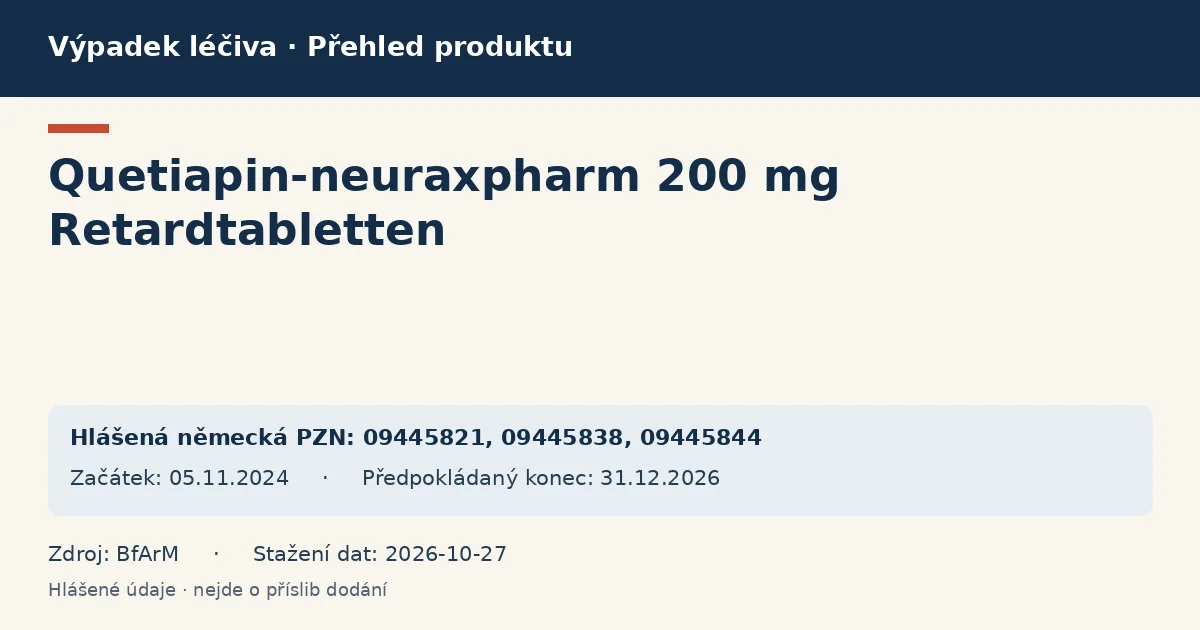 Quetiapin-neuraxpharm 200 mg Retardtabletten: přehled německého výpadku s hlášenými baleními a obdobím (BfArM) Quetiapin-neuraxpharm 200 mg Retardtabletten: přehled německého výpadku s hlášenými baleními a obdobím (BfArM)
