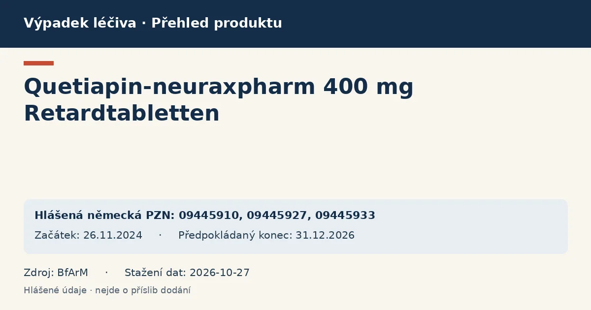 Quetiapin-neuraxpharm 400 mg Retardtabletten: přehled německého výpadku s hlášenými baleními a obdobím (BfArM) Quetiapin-neuraxpharm 400 mg Retardtabletten: přehled německého výpadku s hlášenými baleními a obdobím (BfArM)