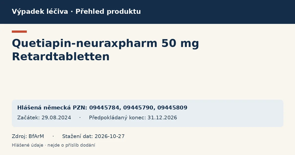 Quetiapin-neuraxpharm 50 mg Retardtabletten: přehled německého výpadku s hlášenými baleními a obdobím (BfArM) Quetiapin-neuraxpharm 50 mg Retardtabletten: přehled německého výpadku s hlášenými baleními a obdobím (BfArM)