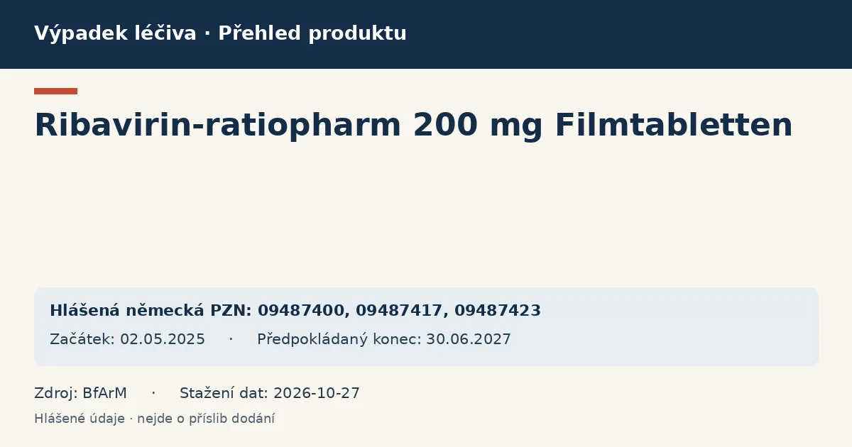 Ribavirin-ratiopharm 200 mg Filmtabletten: přehled německého výpadku s hlášenými baleními a obdobím (BfArM) Ribavirin-ratiopharm 200 mg Filmtabletten: přehled německého výpadku s hlášenými baleními a obdobím (BfArM)