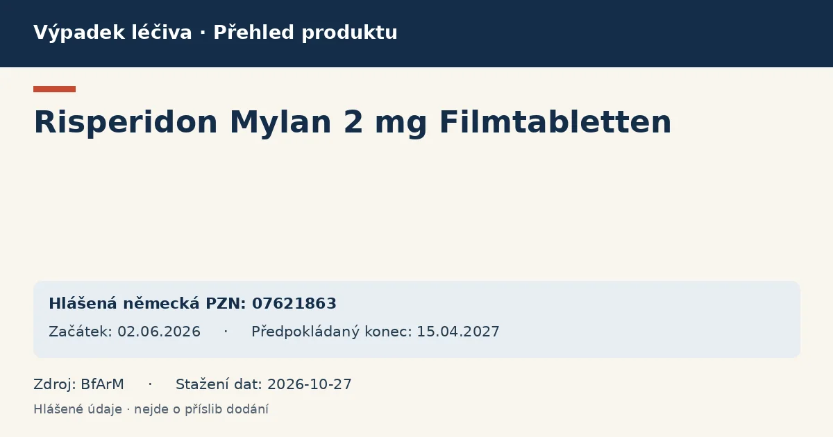 Risperidon Mylan 2 mg Filmtabletten: přehled německého výpadku s hlášenými baleními a obdobím (BfArM) Risperidon Mylan 2 mg Filmtabletten: přehled německého výpadku s hlášenými baleními a obdobím (BfArM)