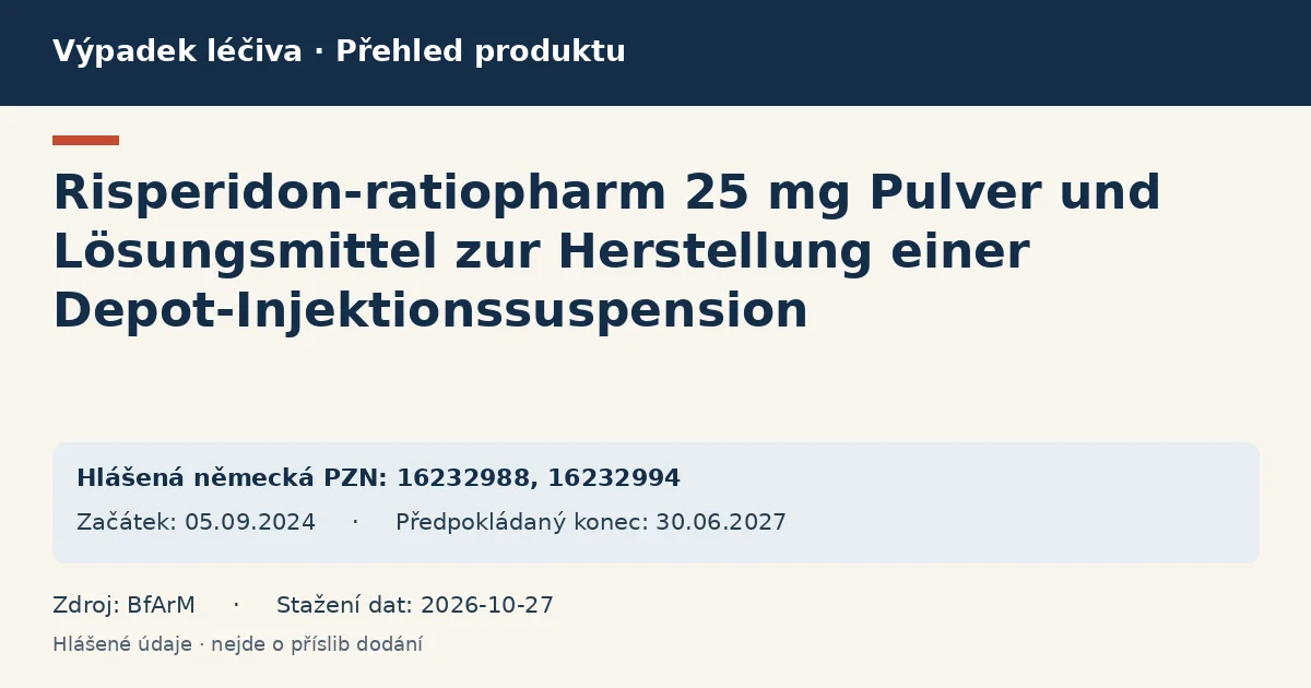 Risperidon-ratiopharm 25 mg Pulver und Lösungsmittel zur Herstellung einer Depot-Injektionssuspension: přehled německého výpadku s hlášenými baleními a obdobím (BfArM) Risperidon-ratiopharm 25 mg Pulver und Lösungsmittel zur Herstellung einer Depot-Injektionssuspension: přehled německého výpadku s hlášenými baleními a obdobím (BfArM)
