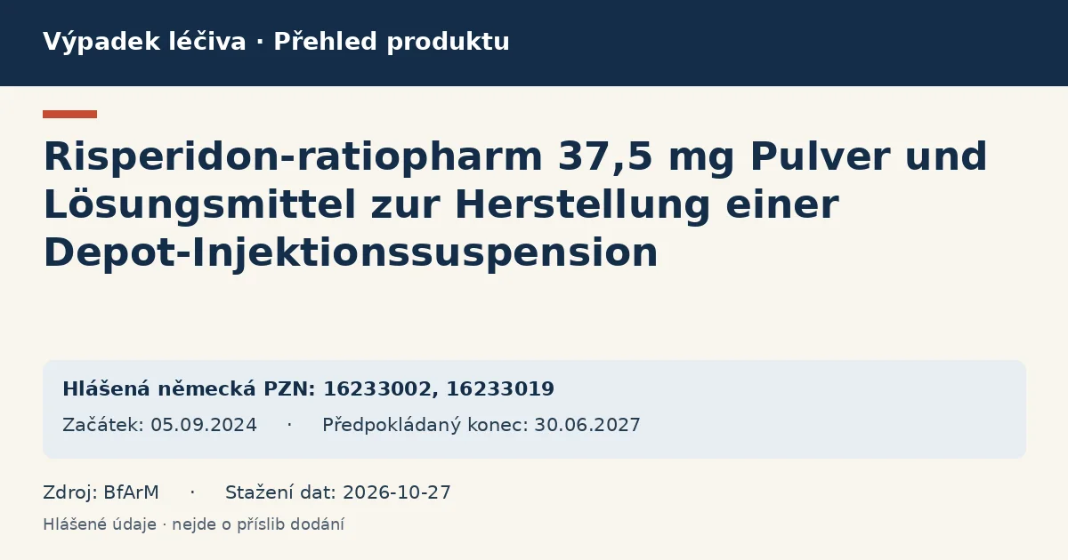 Risperidon-ratiopharm 37,5 mg Pulver und Lösungsmittel zur Herstellung einer Depot-Injektionssuspension: přehled německého výpadku s hlášenými baleními a obdobím (BfArM) Risperidon-ratiopharm 37,5 mg Pulver und Lösungsmittel zur Herstellung einer Depot-Injektionssuspension: přehled německého výpadku s hlášenými baleními a obdobím (BfArM)