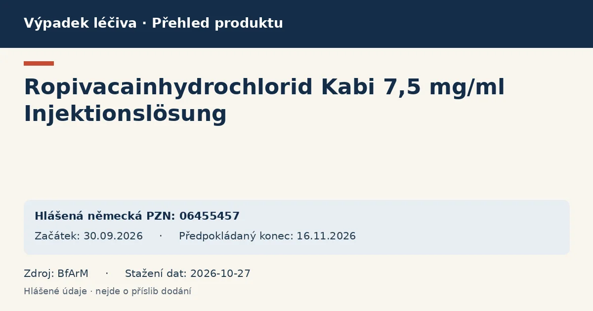 Ropivacainhydrochlorid Kabi 7,5 mg/ml Injektionslösung: přehled německého výpadku s hlášenými baleními a obdobím (BfArM) Ropivacainhydrochlorid Kabi 7,5 mg/ml Injektionslösung: přehled německého výpadku s hlášenými baleními a obdobím (BfArM)