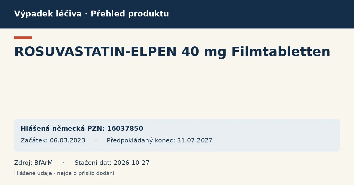 ROSUVASTATIN-ELPEN 40 mg Filmtabletten: přehled německého výpadku s hlášenými baleními a obdobím (BfArM) ROSUVASTATIN-ELPEN 40 mg Filmtabletten: přehled německého výpadku s hlášenými baleními a obdobím (BfArM)