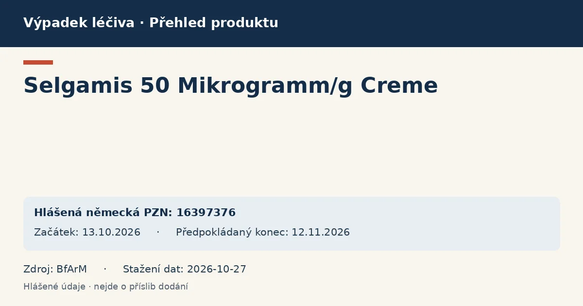 Selgamis 50 Mikrogramm/g Creme: přehled německého výpadku s hlášenými baleními a obdobím (BfArM) Selgamis 50 Mikrogramm/g Creme: přehled německého výpadku s hlášenými baleními a obdobím (BfArM)