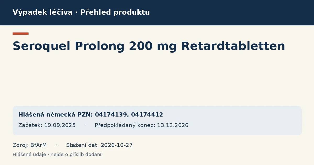 Seroquel Prolong 200 mg Retardtabletten: přehled německého výpadku s hlášenými baleními a obdobím (BfArM) Seroquel Prolong 200 mg Retardtabletten: přehled německého výpadku s hlášenými baleními a obdobím (BfArM)