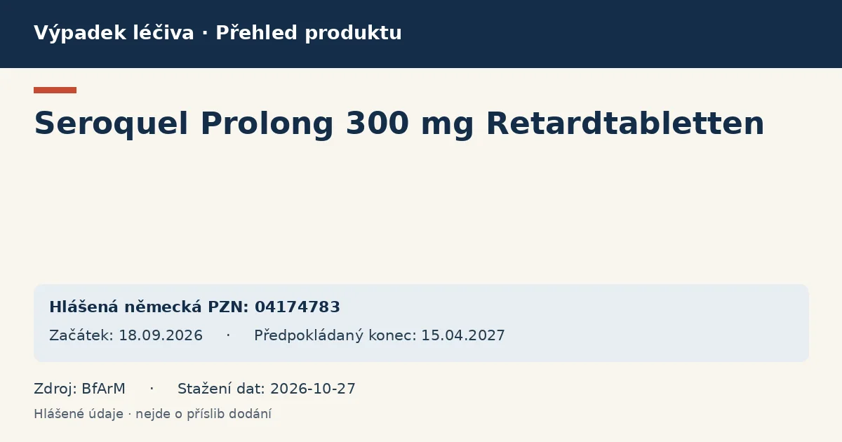 Seroquel Prolong 300 mg Retardtabletten: přehled německého výpadku s hlášenými baleními a obdobím (BfArM) Seroquel Prolong 300 mg Retardtabletten: přehled německého výpadku s hlášenými baleními a obdobím (BfArM)
