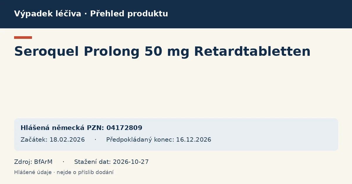 Seroquel Prolong 50 mg Retardtabletten: přehled německého výpadku s hlášenými baleními a obdobím (BfArM) Seroquel Prolong 50 mg Retardtabletten: přehled německého výpadku s hlášenými baleními a obdobím (BfArM)