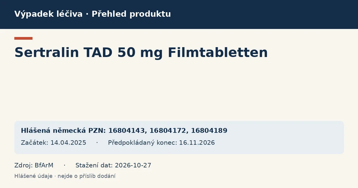 Sertralin TAD 50 mg Filmtabletten: přehled německého výpadku s hlášenými baleními a obdobím (BfArM) Sertralin TAD 50 mg Filmtabletten: přehled německého výpadku s hlášenými baleními a obdobím (BfArM)