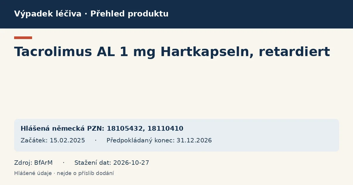 Tacrolimus AL 1 mg Hartkapseln, retardiert: přehled německého výpadku s hlášenými baleními a obdobím (BfArM) Tacrolimus AL 1 mg Hartkapseln, retardiert: přehled německého výpadku s hlášenými baleními a obdobím (BfArM)