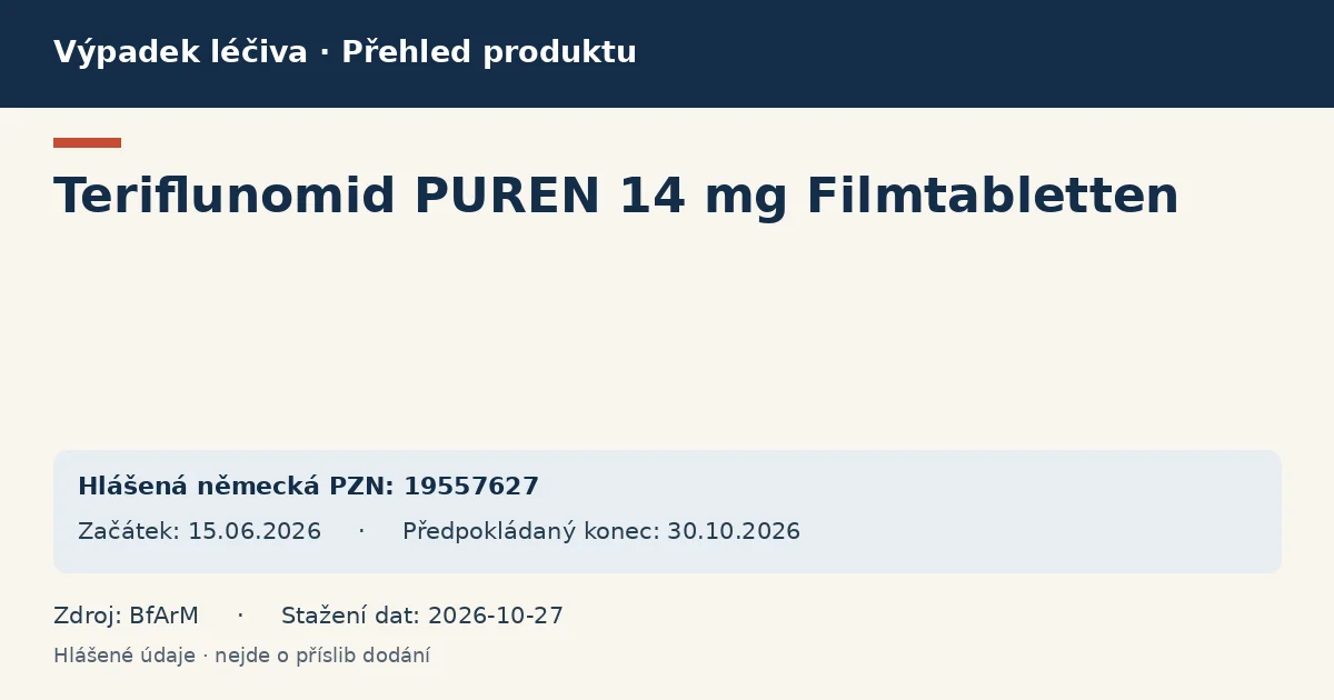 Teriflunomid PUREN 14 mg Filmtabletten: přehled německého výpadku s hlášenými baleními a obdobím (BfArM) Teriflunomid PUREN 14 mg Filmtabletten: přehled německého výpadku s hlášenými baleními a obdobím (BfArM)