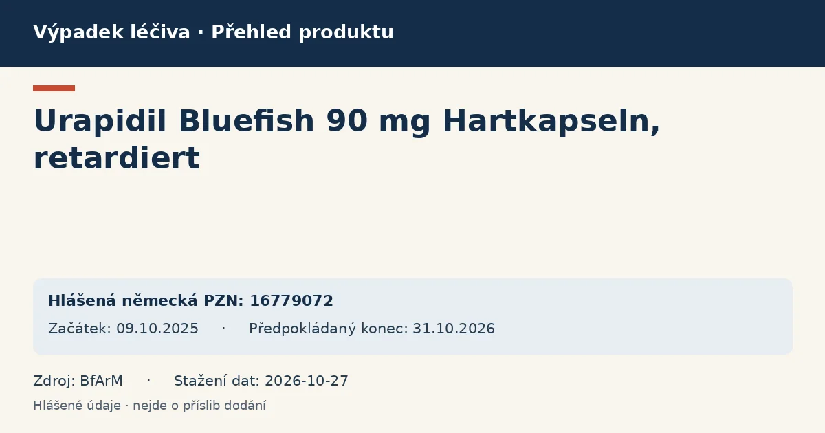 Urapidil Bluefish 90 mg Hartkapseln, retardiert: přehled německého výpadku s hlášenými baleními a obdobím (BfArM) Urapidil Bluefish 90 mg Hartkapseln, retardiert: přehled německého výpadku s hlášenými baleními a obdobím (BfArM)