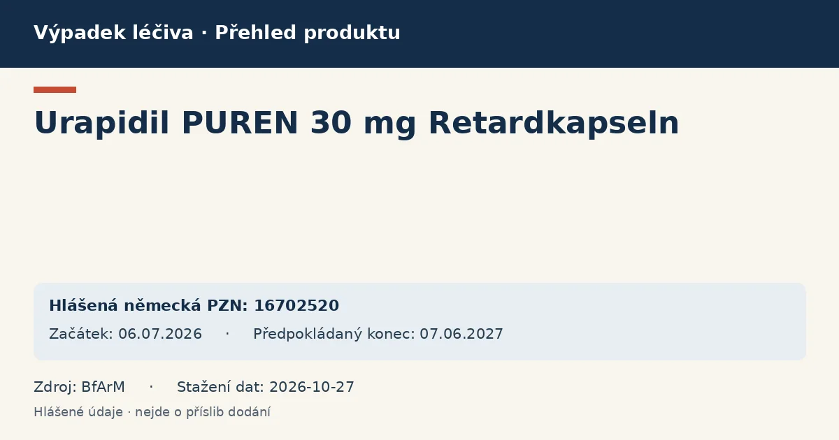 Urapidil PUREN 30 mg Retardkapseln: přehled německého výpadku s hlášenými baleními a obdobím (BfArM) Urapidil PUREN 30 mg Retardkapseln: přehled německého výpadku s hlášenými baleními a obdobím (BfArM)