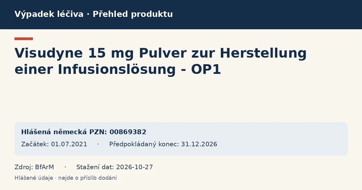 Visudyne 15 mg Pulver zur Herstellung einer Infusionslösung - OP1: přehled německého výpadku s hlášenými baleními a obdobím (BfArM) Visudyne 15 mg Pulver zur Herstellung einer Infusionslösung - OP1: přehled německého výpadku s hlášenými baleními a obdobím (BfArM)