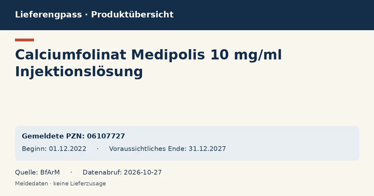 Calciumfolinat Medipolis 10 mg/ml Injektionslösung: Datenübersicht zum Lieferengpass mit gemeldeten Packungen und Zeitraum (BfArM) Calciumfolinat Medipolis 10 mg/ml Injektionslösung: Datenübersicht zum Lieferengpass mit gemeldeten Packungen und Zeitraum (BfArM)