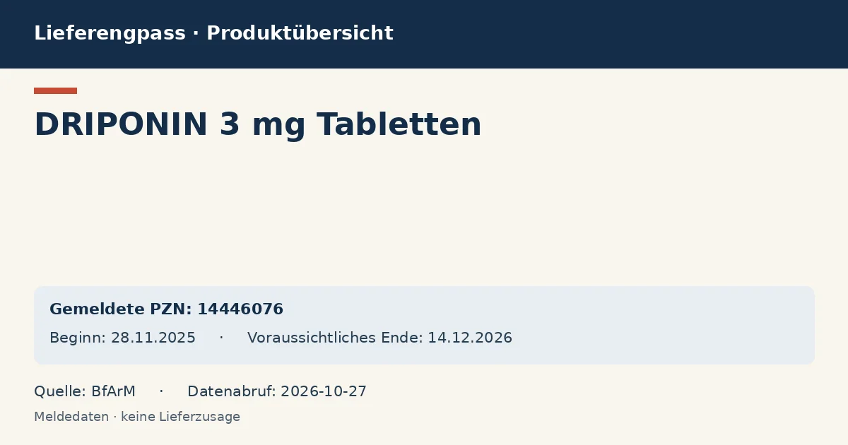 DRIPONIN 3 mg Tabletten: Datenübersicht zum Lieferengpass mit gemeldeten Packungen und Zeitraum (BfArM) DRIPONIN 3 mg Tabletten: Datenübersicht zum Lieferengpass mit gemeldeten Packungen und Zeitraum (BfArM)