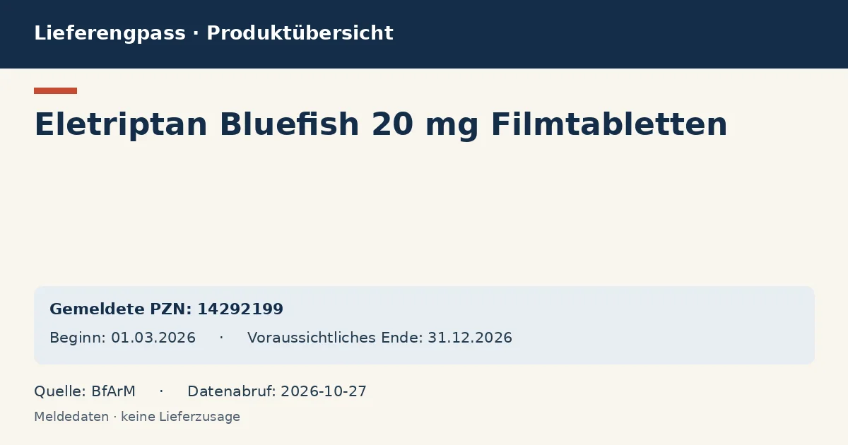 Eletriptan Bluefish 20 mg Filmtabletten: Datenübersicht zum Lieferengpass mit gemeldeten Packungen und Zeitraum (BfArM) Eletriptan Bluefish 20 mg Filmtabletten: Datenübersicht zum Lieferengpass mit gemeldeten Packungen und Zeitraum (BfArM)