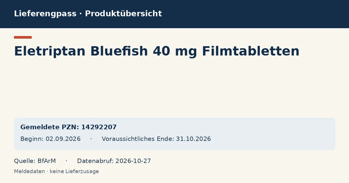 Eletriptan Bluefish 40 mg Filmtabletten: Datenübersicht zum Lieferengpass mit gemeldeten Packungen und Zeitraum (BfArM) Eletriptan Bluefish 40 mg Filmtabletten: Datenübersicht zum Lieferengpass mit gemeldeten Packungen und Zeitraum (BfArM)