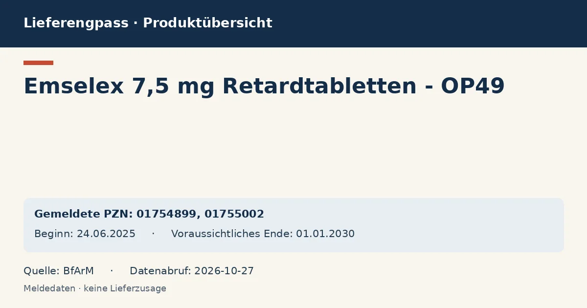 Emselex 7,5 mg Retardtabletten - OP49: Datenübersicht zum Lieferengpass mit gemeldeten Packungen und Zeitraum (BfArM) Emselex 7,5 mg Retardtabletten - OP49: Datenübersicht zum Lieferengpass mit gemeldeten Packungen und Zeitraum (BfArM)