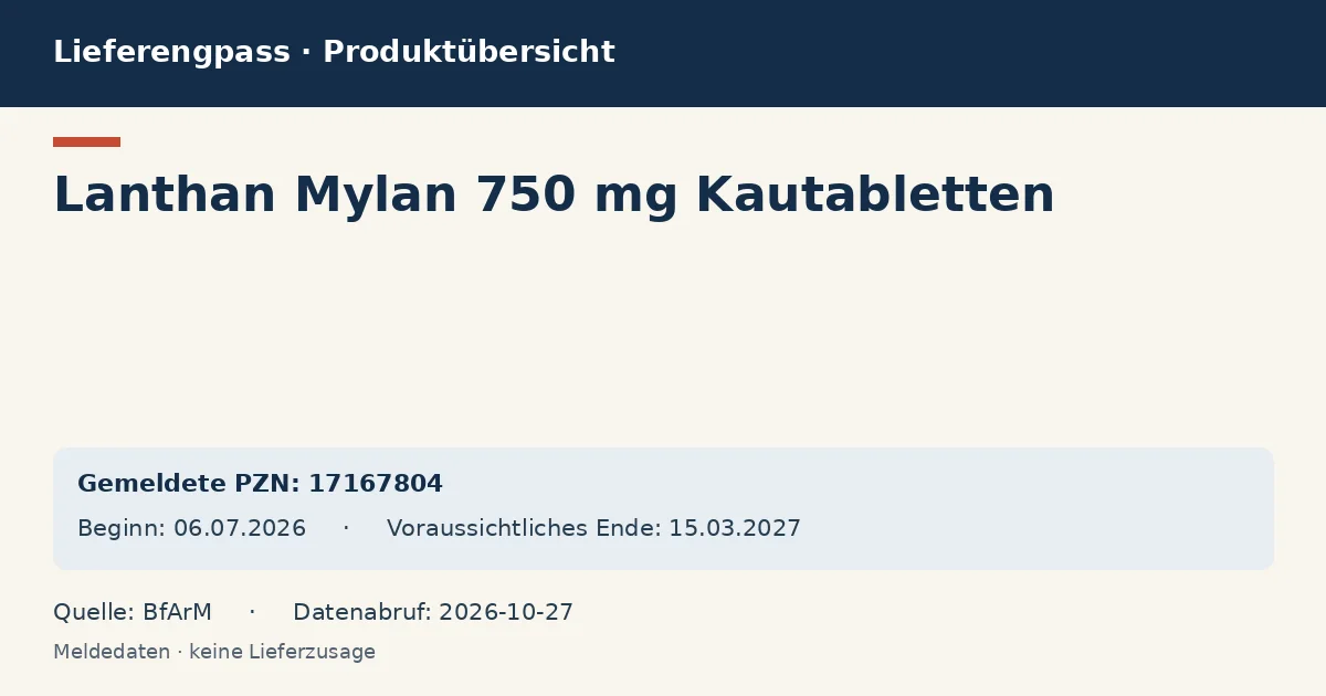 Lanthan Mylan 750 mg Kautabletten: Datenübersicht zum Lieferengpass mit gemeldeten Packungen und Zeitraum (BfArM) Lanthan Mylan 750 mg Kautabletten: Datenübersicht zum Lieferengpass mit gemeldeten Packungen und Zeitraum (BfArM)