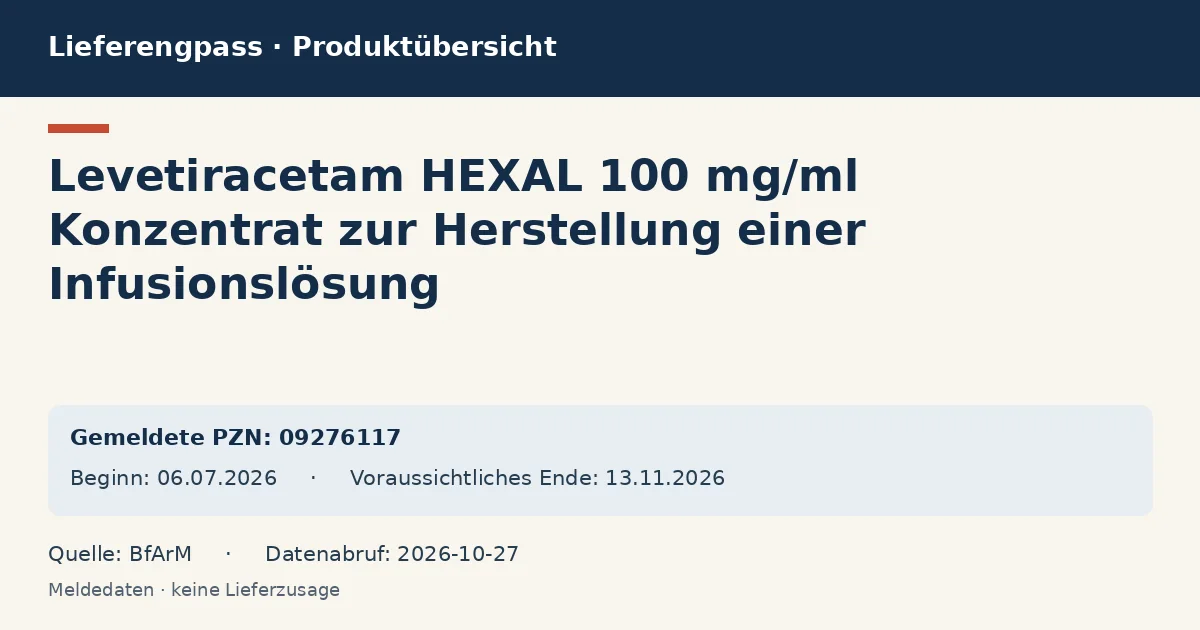 Levetiracetam HEXAL 100 mg/ml Konzentrat zur Herstellung einer Infusionslösung: Datenübersicht zum Lieferengpass mit gemeldeten Packungen und Zeitraum (BfArM) Levetiracetam HEXAL 100 mg/ml Konzentrat zur Herstellung einer Infusionslösung: Datenübersicht zum Lieferengpass mit gemeldeten Packungen und Zeitraum (BfArM)