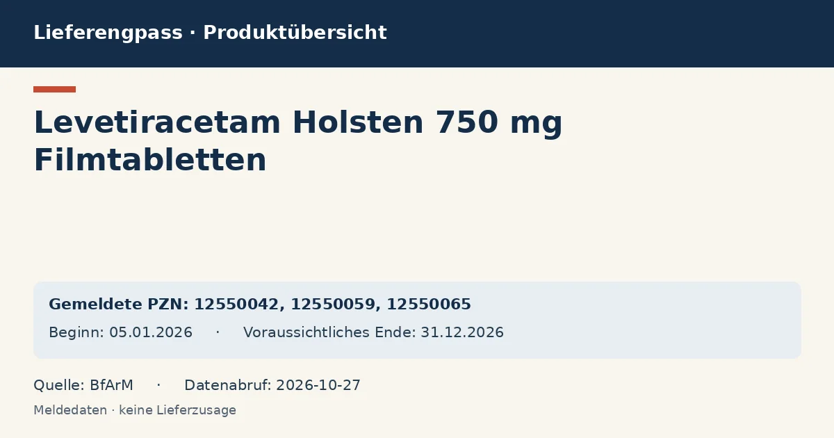 Levetiracetam Holsten 750 mg Filmtabletten: Datenübersicht zum Lieferengpass mit gemeldeten Packungen und Zeitraum (BfArM) Levetiracetam Holsten 750 mg Filmtabletten: Datenübersicht zum Lieferengpass mit gemeldeten Packungen und Zeitraum (BfArM)