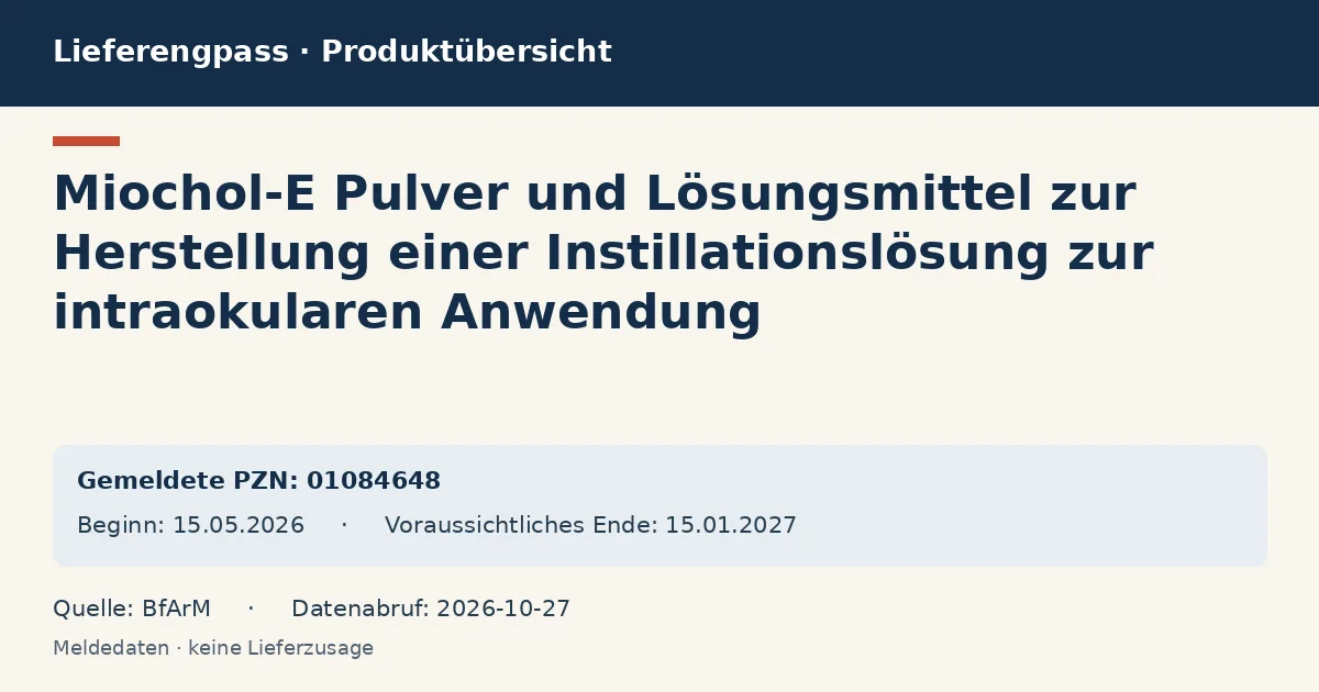 Miochol-E Pulver und Lösungsmittel zur Herstellung einer Instillationslösung zur intraokularen Anwendung: Datenübersicht zum Lieferengpass mit gemeldeten Packungen und Zeitraum (BfArM) Miochol-E Pulver und Lösungsmittel zur Herstellung einer Instillationslösung zur intraokularen Anwendung: Datenübersicht zum Lieferengpass mit gemeldeten Packungen und Zeitraum (BfArM)