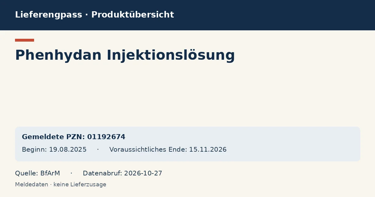 Phenhydan Injektionslösung: Datenübersicht zum Lieferengpass mit gemeldeten Packungen und Zeitraum (BfArM) Phenhydan Injektionslösung: Datenübersicht zum Lieferengpass mit gemeldeten Packungen und Zeitraum (BfArM)