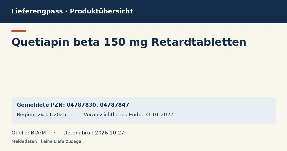 Quetiapin beta 150 mg Retardtabletten: Datenübersicht zum Lieferengpass mit gemeldeten Packungen und Zeitraum (BfArM) Quetiapin beta 150 mg Retardtabletten: Datenübersicht zum Lieferengpass mit gemeldeten Packungen und Zeitraum (BfArM)