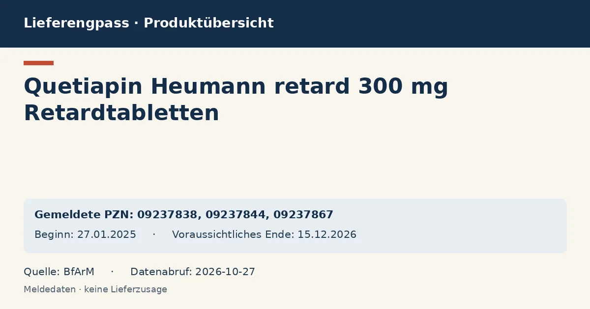 Quetiapin Heumann retard 300 mg Retardtabletten: Datenübersicht zum Lieferengpass mit gemeldeten Packungen und Zeitraum (BfArM) Quetiapin Heumann retard 300 mg Retardtabletten: Datenübersicht zum Lieferengpass mit gemeldeten Packungen und Zeitraum (BfArM)